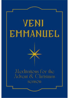 Veni Emmanuel: Meditations for the Advent and Christmas Season