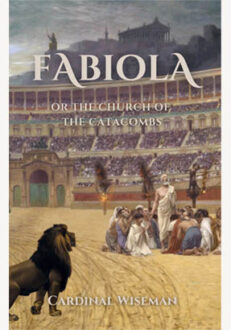 Fabiola or The Church of the Catacombs
